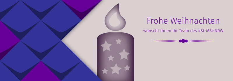 Links steht eine flammende Kerze mit Sternen. Über der Kerze steht ein Text mit "Frohe Weihnachten wüscht Ihnen Ihr Team des KSL-MSi-NRW". 